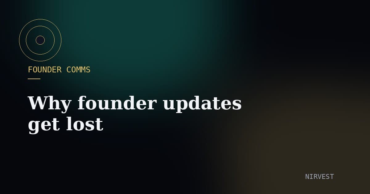Why founder updates get lost — and what that costs you
