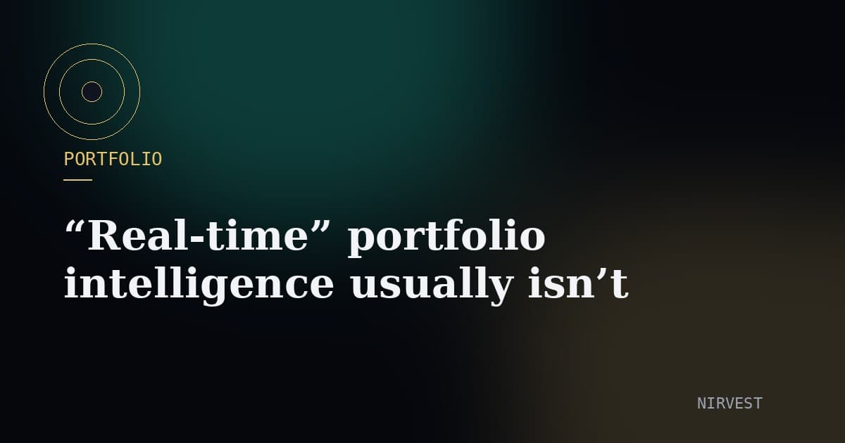 "Real-time" portfolio intelligence usually isn't